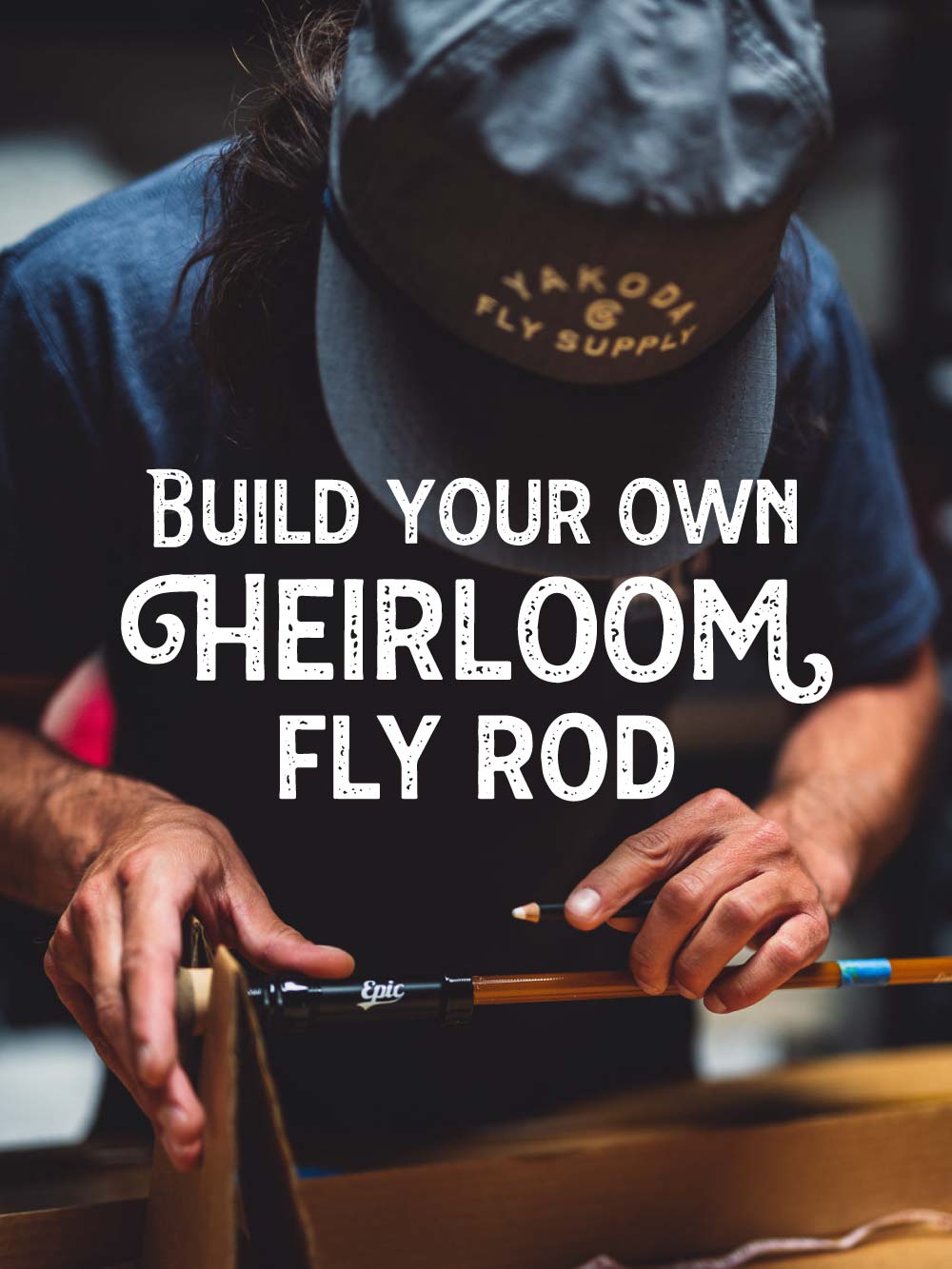 Build a fly fishing rod yourself